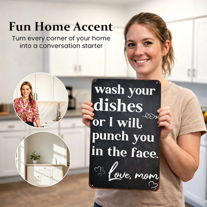 Funny Kitchen Metal Sign"Wash Your Dishes or I Will Punch You in The Face. Love, Mom"