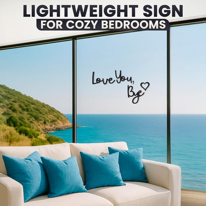 Love You Bye Sign Above Door Decor