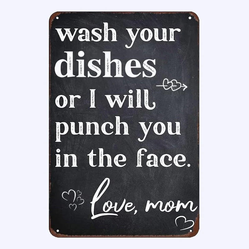 Funny Kitchen Metal Sign"Wash Your Dishes or I Will Punch You in The Face. Love, Mom"